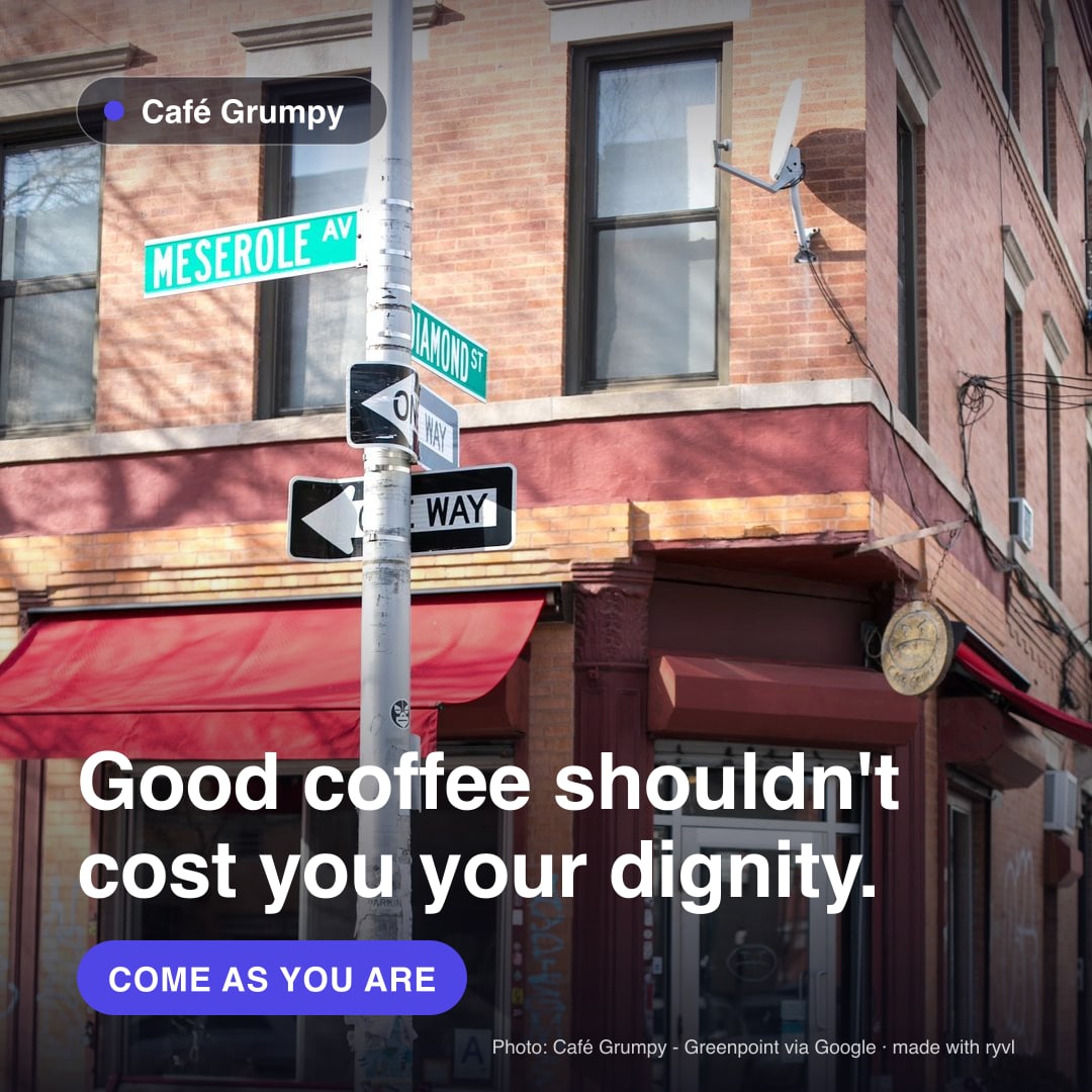 Instagram / Facebook post creative for Café Grumpy: Good coffee shouldn't cost you your dignity.